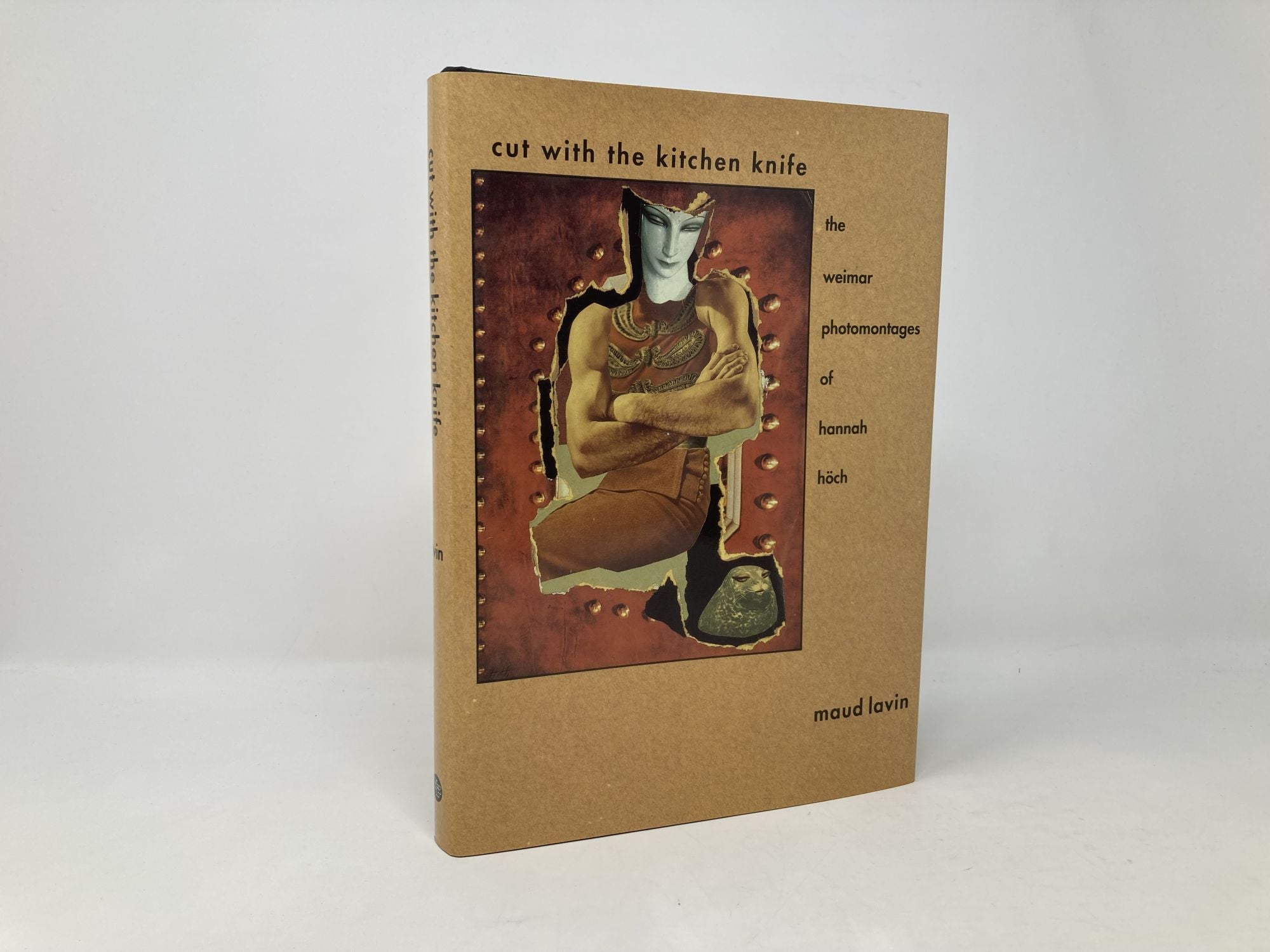 Cut With the Kitchen Knife: The Weimar Photomontages of Hannah Hoch by Maud  Lavin on Sag Harbor Books