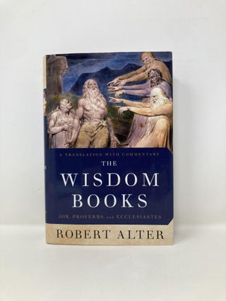 The Wisdom Books: Job, Proverbs, and Ecclesiastes: A Translation with Commentary