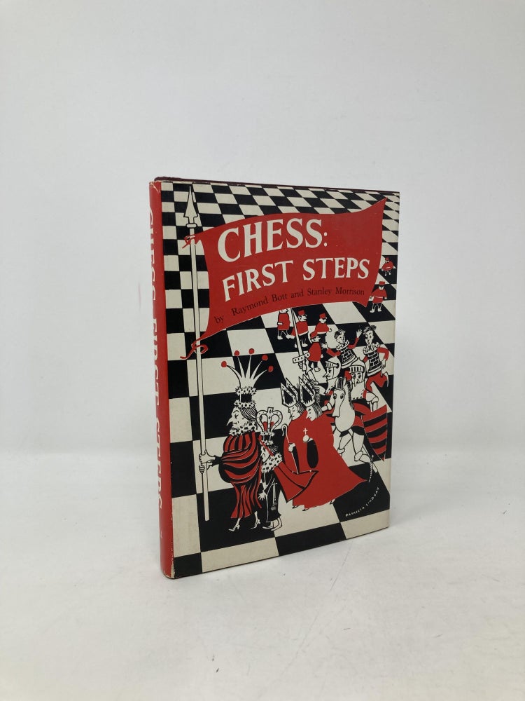 Item #102449 Chess: First Steps. Raymond Bott, Stanley Morrison.