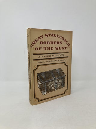 Item #102801 Great Stagecoach Robbers of the West. Eugene B. Block