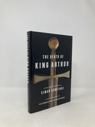 Item #102925 The Death of King Arthur: A New Verse Translation. Simon Armitage