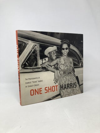 Item #102981 One Shot Harris: The Photographs of Charles 'Teenie' Harris. Stanley Crouch
