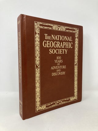 Item #103178 he National Geographic Society 100 Years of ADventure and Discovery. C. D. B. Bryan