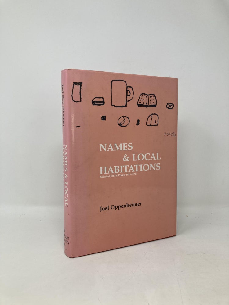 Item #103218 Names & Local Habitations: Selected Earlier Poems. Joel Oppenheimer.