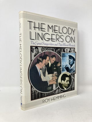Item #103301 The Melody Lingers on: The Great Songwriters and Their Movie Musicals. Roy Hemming