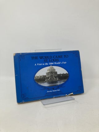 Item #103323 World Came to St. Louis: A Visit to the 1904 World's Fair. Dorothy Daniels Birk
