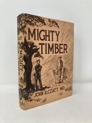 Item #103493 Mighty Timber. John H. Czatt