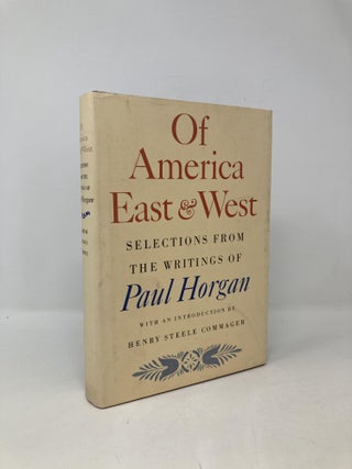 Item #103519 Of America, East & West. Paul Horgan