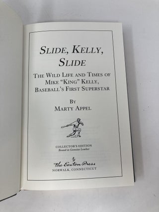 Slide, Kelly, Slide; The Wild Life and Times of Mike 'King' Kelly, Baseball's First Superstar