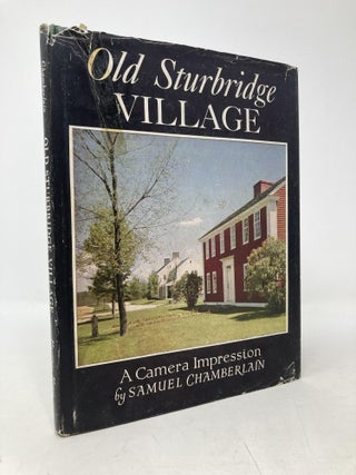 Item #103893 Old Sturbridge Village. Samuel Chamberlain