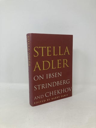 Item #104171 Stella Adler on Ibsen, Strindberg, and Chekhov. Stella Adler