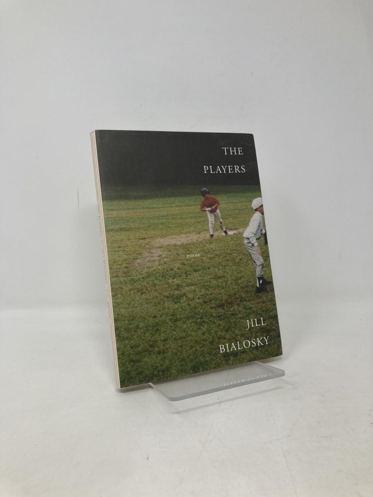 Item #104178 The Players: Poems. Jill Bialosky.