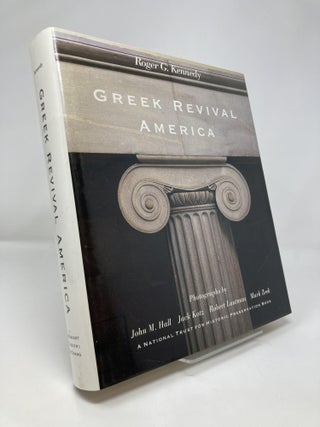 Item #104512 Greek Revival America. Roger G. Kennedy