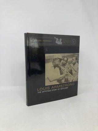 Item #104586 Louis Armstrong: The Offstage Story of Satchmo. Michael Cogswell