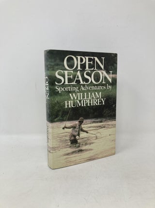 Item #104614 Open Season. William Humphrey