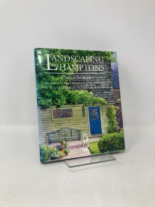 Item #104647 Landscaping the Hamptons: A Guide and Sourcebook. David Seeler