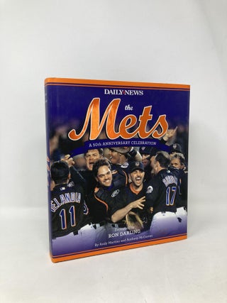 Item #104738 The Mets: A 50th Anniversary Celebration. Andy Martino, Anthony, McCarron, New York...