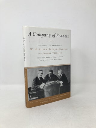 Item #104746 A Company of Readers: Uncollected Writings of W. H. Auden, Jacques Barzun, and...
