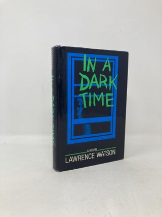 Item #104753 In a dark time. Larry Watson