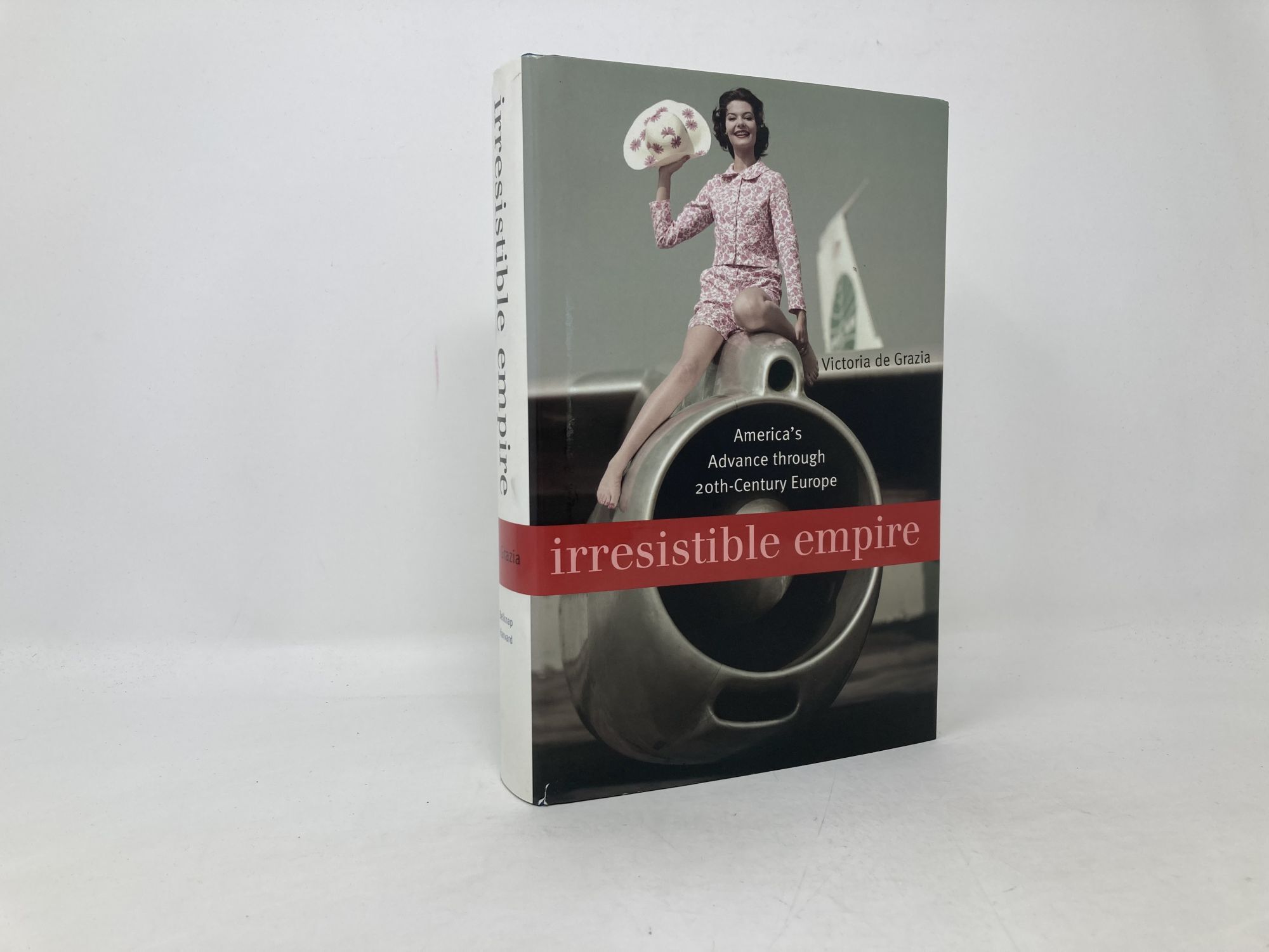 Irresistible Empire: America's Advance Through Twentieth-Century