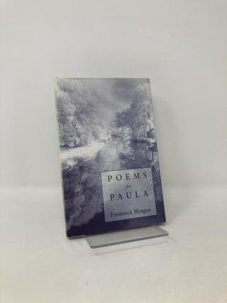Item #104803 Poems for Paula. Frederick Morgan