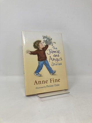 Item #104812 The Jamie and Angus Stories (BOSTON GLOBEHORN BOOK AWARDS (AWARDS)). Anne Fine
