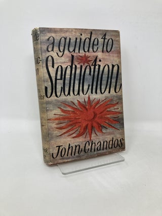 Item #105297 A Guide to Seduction. John Chandos