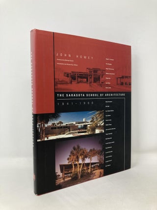 Item #105353 The Sarasota School of Architecture, 1941-1966. John Howey
