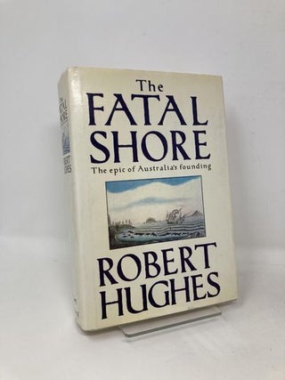 Item #105446 The Fatal Shore. Robert Hughes