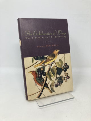 Item #105520 AN Exhilaration of Wings: The Literature of Birdwatching. Jennifer Hill