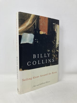 Item #105521 Sailing Alone Around the Room: New and Selected Poems. Billy Collins