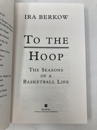To The Hoop: The Seasons Of A Basketball Life