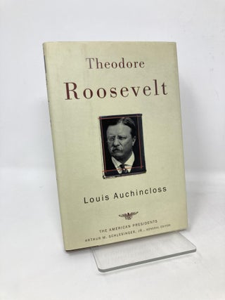 Item #105636 Theodore Roosevelt: The American Presidents Series: The 26th President, 1901-1909....