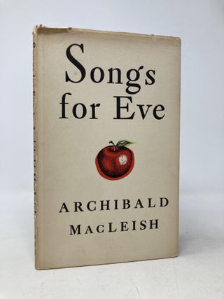 Item #105758 Songs For Eve. Archibald MacLeish