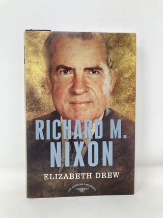 Richard M. Nixon: The American Presidents Series: The 37th President, 1969-1974