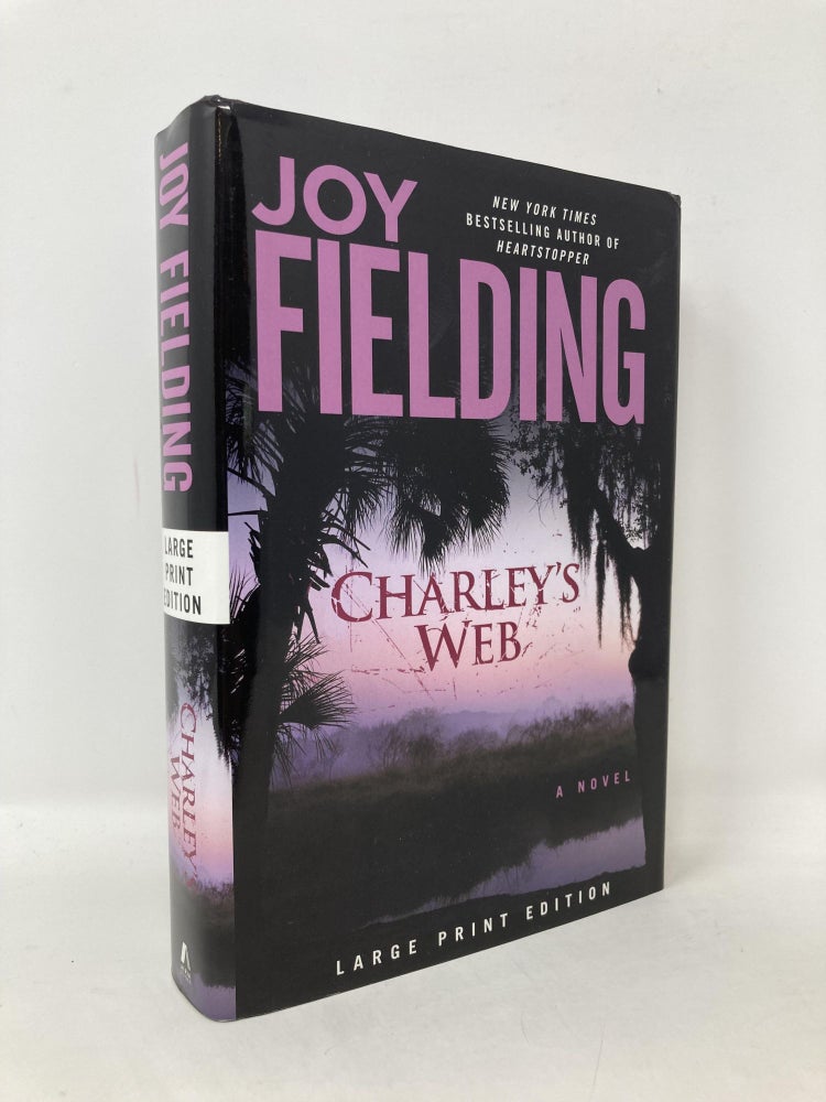 Item #106381 Charley's Web: A Novel. Joy Fielding.