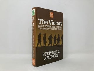 The Victors: Eisenhower and His Boys : The Men of World War II