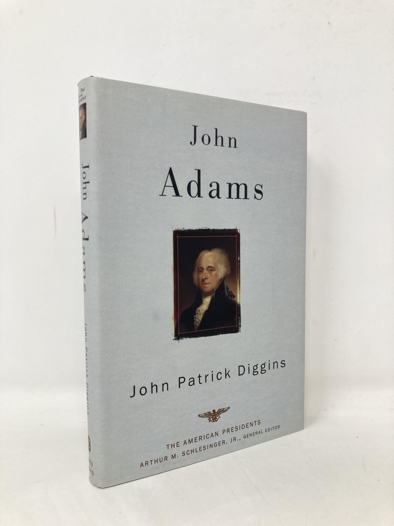 John Adams The American Presidents Series, No. 2 by John Patrick Diggins on  Sag Harbor Books