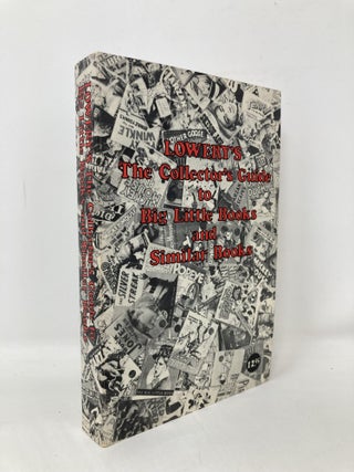 Item #106669 Lowery's the Collector's Guide to Big Little Books and Similar Books. Lawrence F....