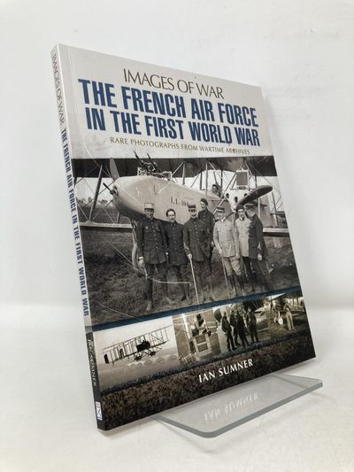 The French Air Force in the First World War Images of War | Ian Sumner ...