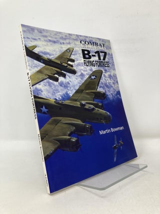 Item #107193 B-17 Flying Fortress (Combat Legend) (Combat Legends). Martin Bowman