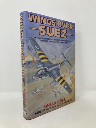 Item #107231 Wings over Suez: The First Authoritative Account of Air Operations During the Sinai...