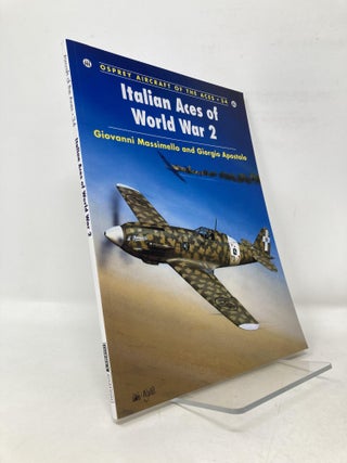 Item #107281 Italian Aces of World War 2 (Osprey Aircraft of the Aces No 34). Giorgio Apostolo,...