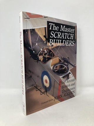 Item #107326 The Master Scratch Builders: Their Aircraft Models & Techniques (Schiffer Military...