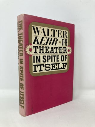Item #107337 The theater in spite of itself. Walter Kerr