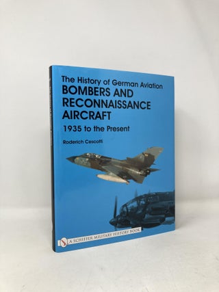 Item #107407 The History of German Aviation Bombers and Reconnaissance Aircraft: Bombers and...