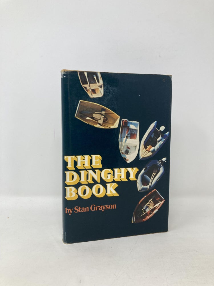 Item #107586 The Dinghy Book. Stan Grayson.