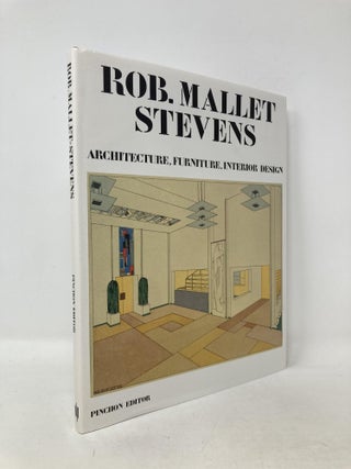 Item #107799 Rob Mallet-Stevens: Architecture, Furniture, Interior Design. Jean-Francois Pinchon