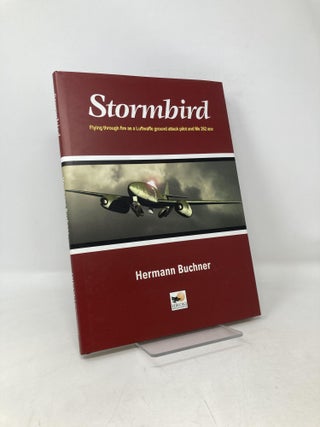 Item #108179 Stormbird: Flying Through Fire as a Luftwaffe Ground-Attack Pilot and Me 262 Ace....