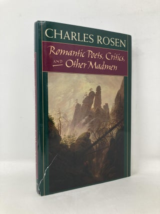 Item #108340 Romantic Poets, Critics, and Other Madmen. Charles Rosen